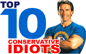 Top 10 Conservative Idiots