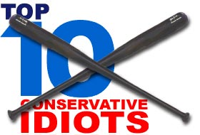 Top 10 Conservative Idiots