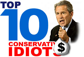Top 10 Conservative Idiots