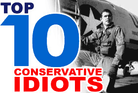 Top 10 Conservative Idiots